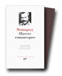 Hemingway : Oeuvres romanesques, tome 1