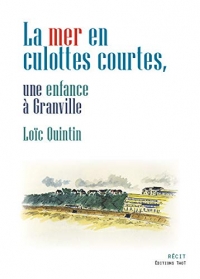 La mer en culottes courtes : Une enfance à Granville