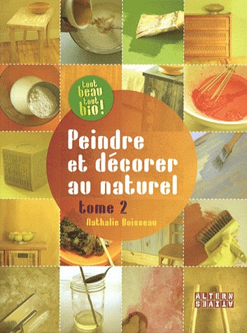 Peindre et décorer au naturel (Tome 2)