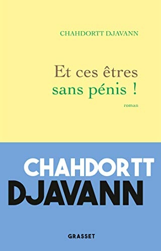 Et ces êtres sans pénis ! (Littérature Française)
