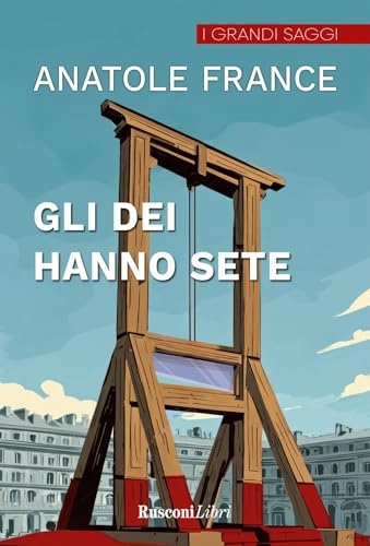 Gli dei hanno sete. Ediz. integrale