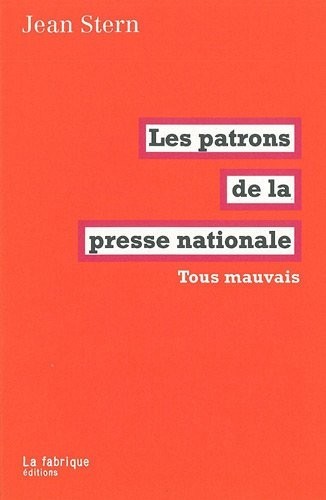 Les patrons de la presse nationale : Tous mauvais