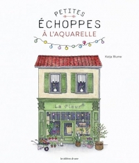 Petites échoppes à l'aquarelle