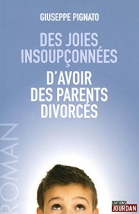 Des joies insoupçonnées d'avoir des parents divorcés