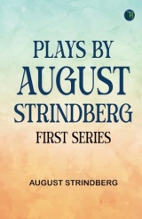 Plays by August Strindberg First Series