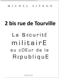 2 bis rue de Tourville. La sécurité militaire au coeur de la République