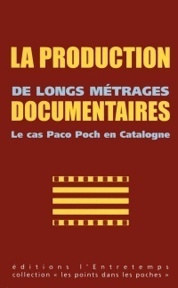 La Production de longs métrages Documentaires - Le cas Paco Poch en Catalogne