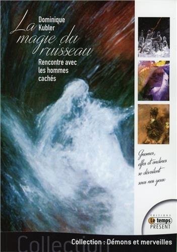 La magie du ruisseau - Rencontre avec les hommes cachés