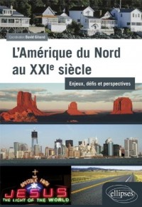 L'Amerique du Nord au XXIe Siècle Enjeux Défis & Perspectives