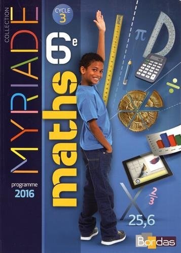 Myriade 6e - Manuel de l'élève - Grand format - Nouveau programme 2016