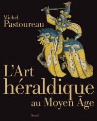 L'Art héraldique au Moyen Age