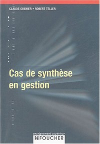 CAS DE SYNTHESE EN GESTION (Ancienne édition)