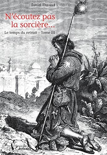 N'écoutez pas la sorcière. Tome III