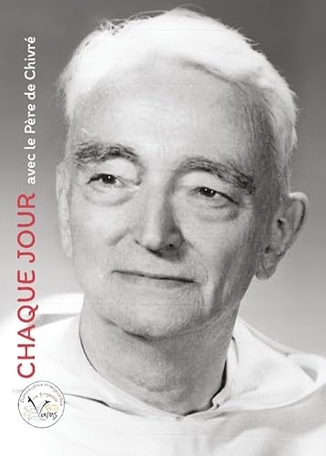 Chaque jour avec le Père de Chivré