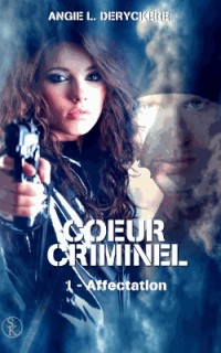 Coeur criminel 1 : Affectation