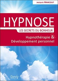 Hypnose - Les secrets du bonheur - Hypnothérapie & Développement personnel