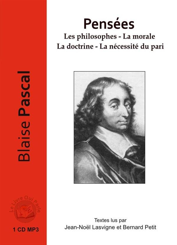 Pensées - Les philosophes - La morale La doctrine - La nécessité du pari