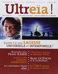 Ultreïa !, N° 1, automne 2014 : Existe-t-il une sagesse universelle et intemporelle ?