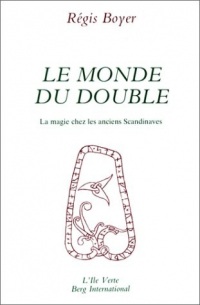 Le Monde du double : La magie chez les anciens Scandinaves