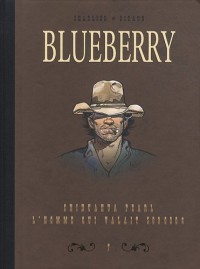 Blueberry, Tome 7 : Diptyque : Chihuahua Pearl; L'homme qui valait 500.000 $