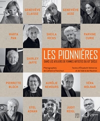 Les pionnières: Dans les ateliers des femmes artistes du XXe siècle