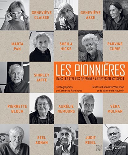 Les pionnières: Dans les ateliers des femmes artistes du XXe siècle