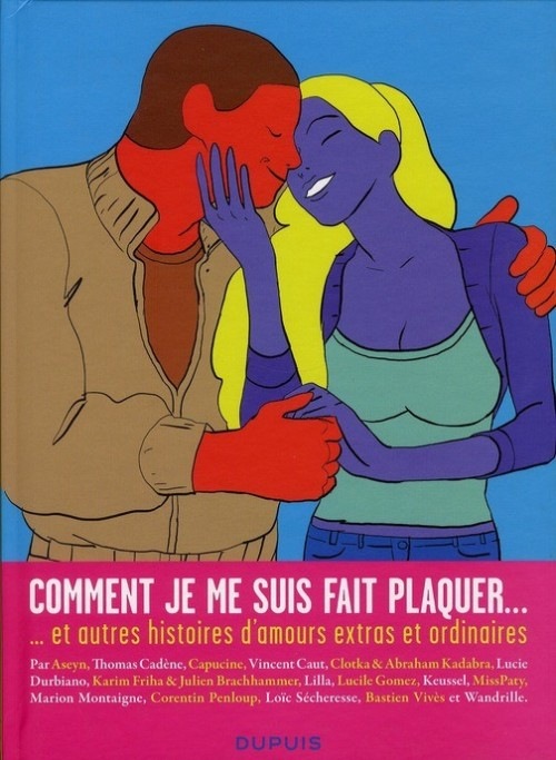 Comment je me suis fait plaquer ... - tome 1 - Comment je me suis fait plaquer ...