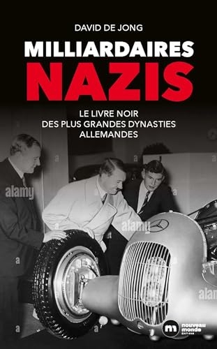 Milliardaires nazis: Le livre noir des plus grandes dynasties allemandes