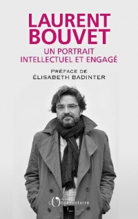 Laurent bouvet, un portrait intellectuel et engage