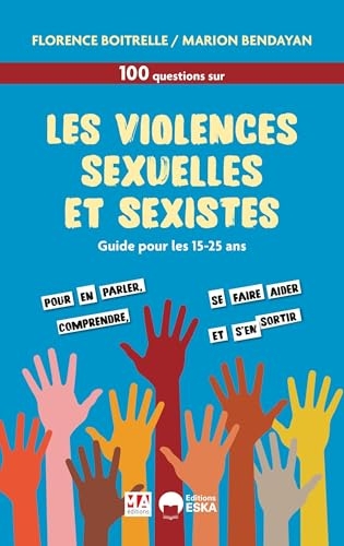 100 questions-réponses sur les violences sexistes et sexuelles: Le guide pour les jeunes et les adultes