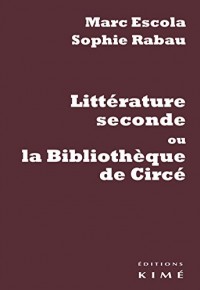 Littérature seconde ou la bibliothèque de Circé