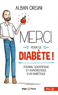 Merci pour ce diabète - Journal scientifique et humoristique d'un diabétique