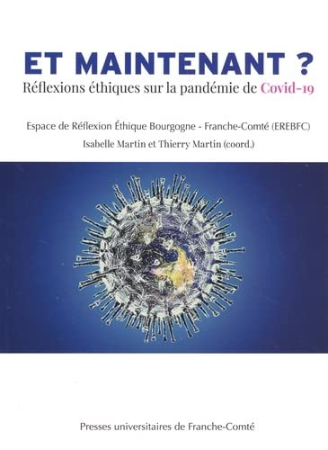 Et maintenant ?: Réflexions éthiques sur la pandémie de Covid-19