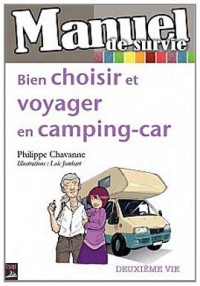 Camping-car: Le choisir, L'acheter, Voyager