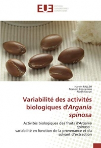 Variabilité des activités biologiques d'Argania spinosa: Activités biologiques des fruits d'Argania spinosa :variabilité en fonction de la provenance et du solvant d’extraction