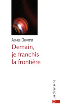 Demain, je franchis la frontière