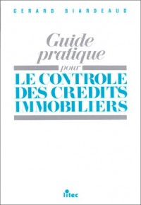 Guide pratique pour le contrôle des crédits immobiliers, 1re édition (ancienne édition)