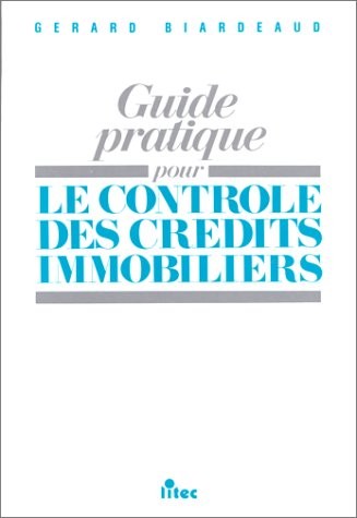 Guide pratique pour le contrôle des crédits immobiliers, 1re édition (ancienne édition)