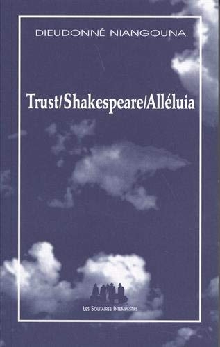 Trust/Shakespeare/Alléluia