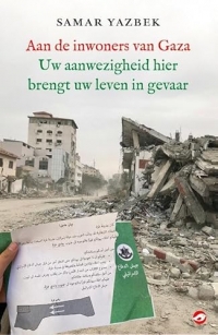 Aan de inwoners van Gaza: Uw aanwezigheid hier brengt uw leven in gevaar