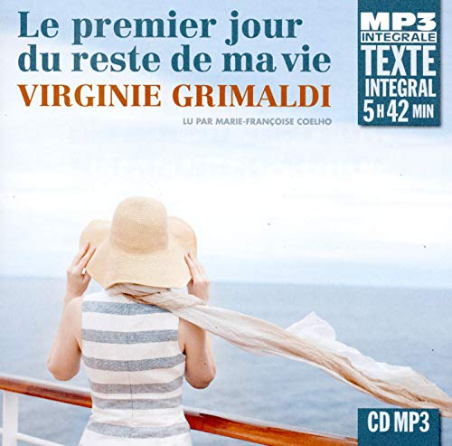 Le Premier Jour du Reste de Ma Vie, Texte Intégral - Lu par Marie-Françoise Coelho - Audio