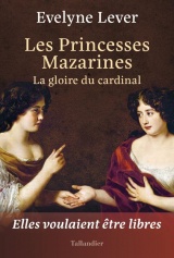 Les princesses Mazarines: Elles voulaient être libres