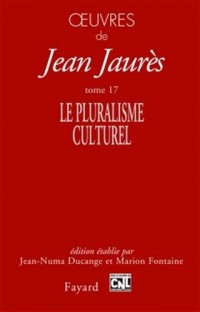 Oeuvres tome 17: Le pluralisme culturel