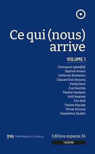 CE QUI (NOUS) ARRIVE, VOL 1