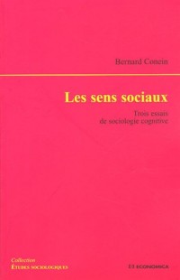 Les Sens sociaux : trois essais de sociologie cognitive