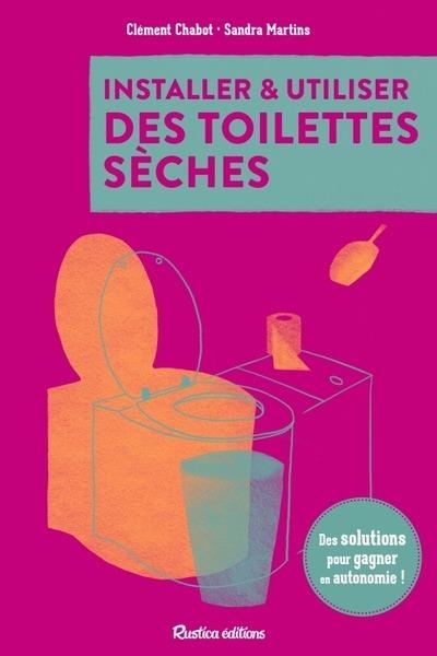 Installez vos toilettes sèches - Des solutions pour gagner en autonomie