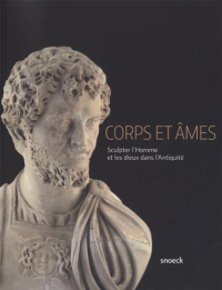 Corps et âmes : Sculpter l'Homme et les dieux dans l'Antiquité