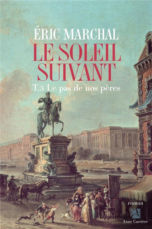 Le soleil suivant, tome 3. Le pas de nos pères: Le pas de nos pères