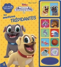 Le monde de Bingo & Rolly : Nos aventures trépidantes. Les 10 boutons sonores