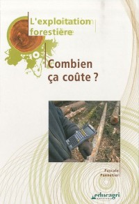 L'exploitation forestière : Combien ça coûte ?